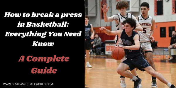 How to break a press in Basketball