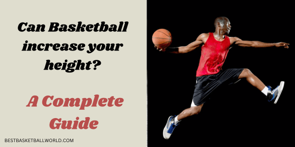 Can Basketball increase your height