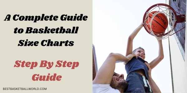 A Complete Guide to Basketball Size Charts